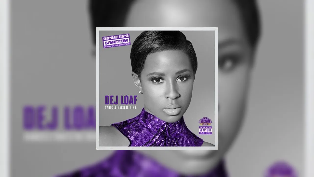 Dej Loaf Andseethatsthething Chopped Up Not Slopped Up Mixtape