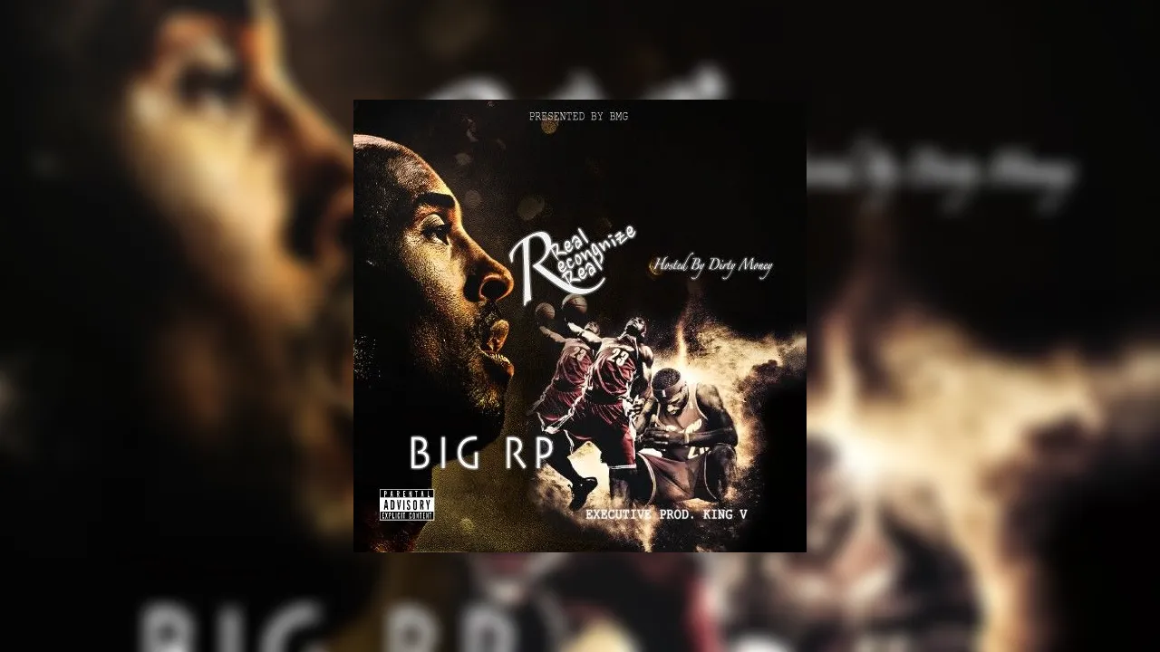 Big Rp - Real Recongnize Real Mixtape Hosted by DJ Dirty Money