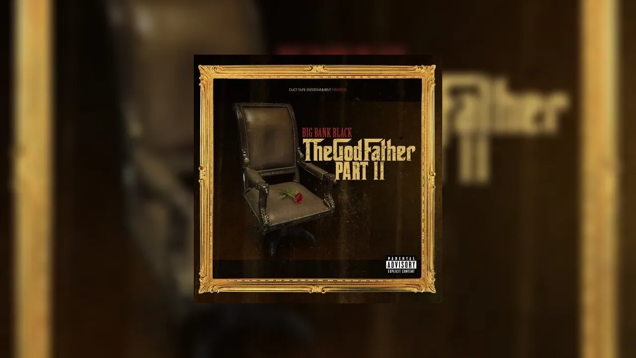 Big Bank Black The Godfather 2 Mixtape Hosted by Duct Tape Ent