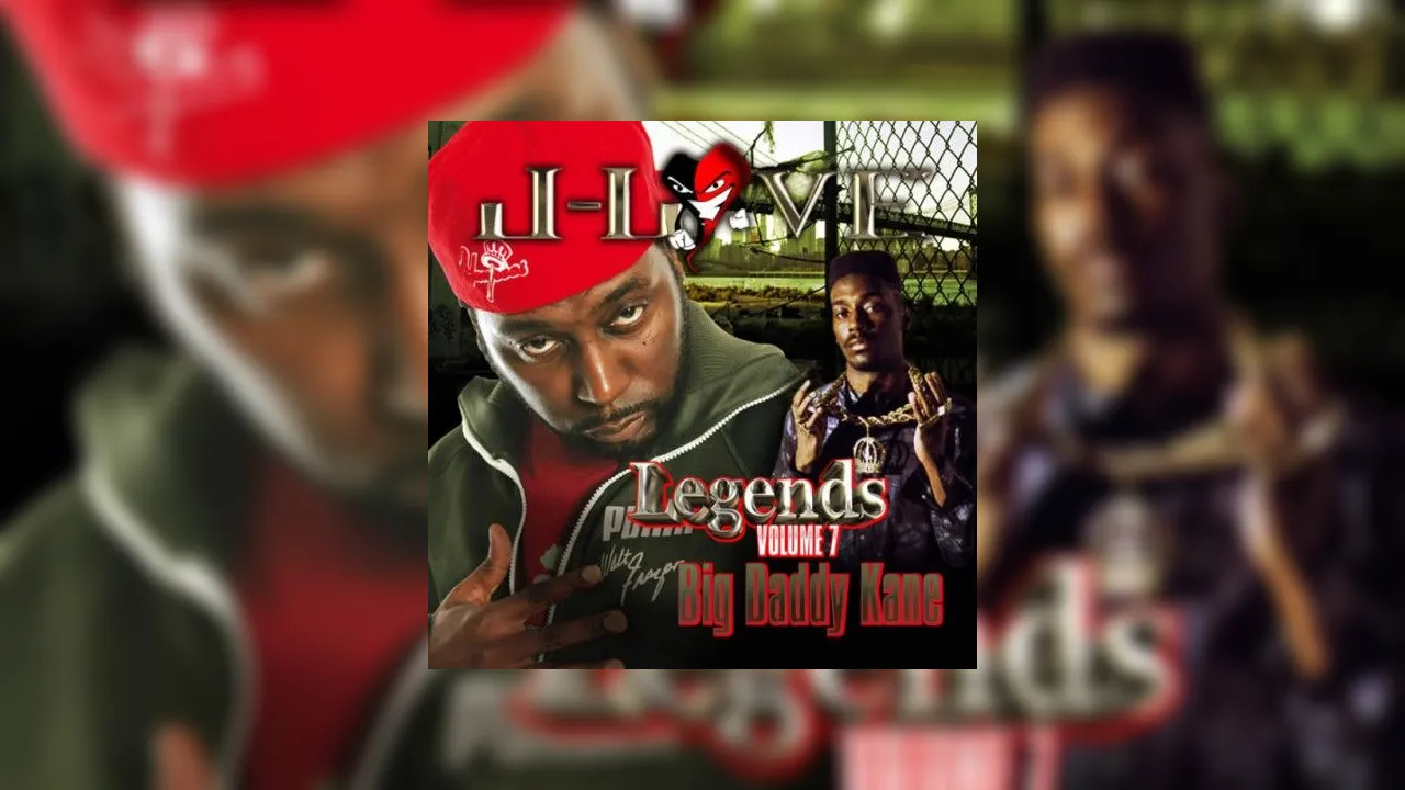 Big Daddy Kane - Legends, Vol. 7 Mixtape Hosted by J-Love