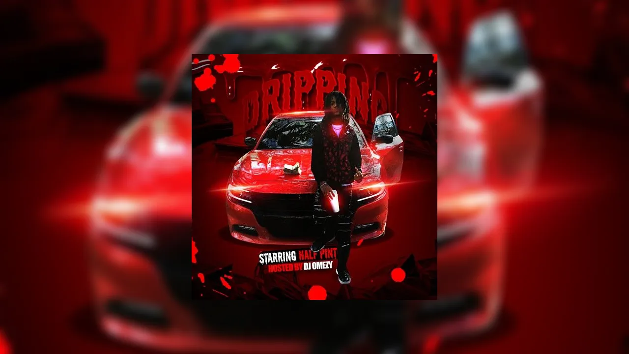 Half Pint - Dripping Mixtape Hosted by DJ Omezy