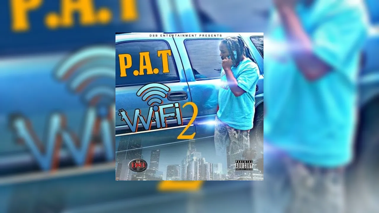 P.A.T WiFi 2 Mixtape Hosted by DJ Logikal
