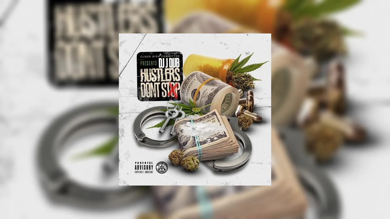 Hustlers Don't Stop Mixtape Hosted by DJ J Dub