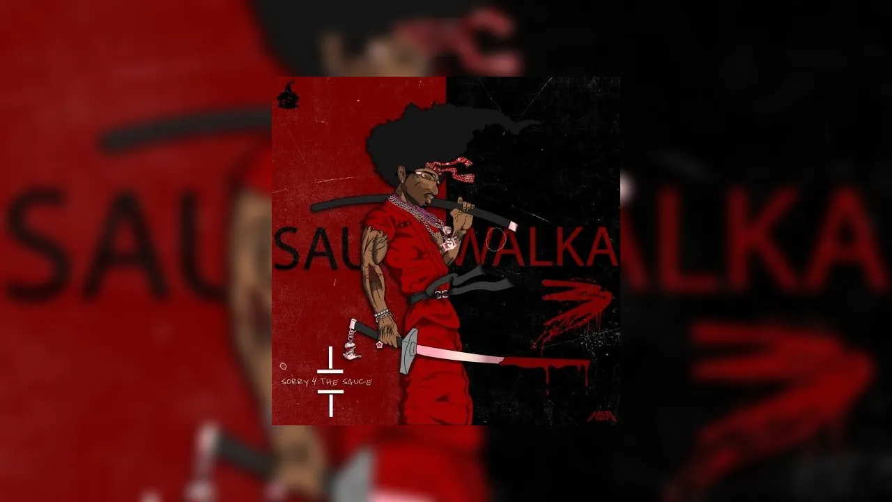 Sauce Walka Sorry 4 The Sauce 3 Mixtape Hosted by The Sauce Factory