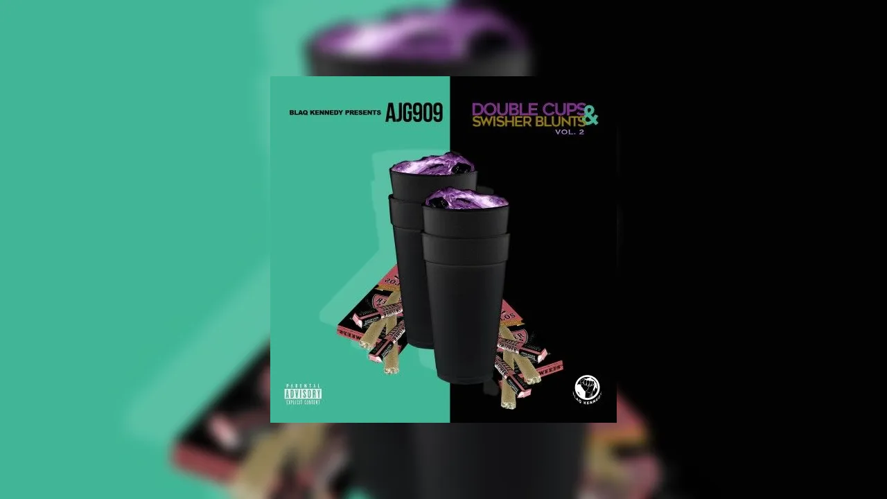 AJG909 - Double Cups & Swisher Blunts 2 Mixtape Hosted by DJ