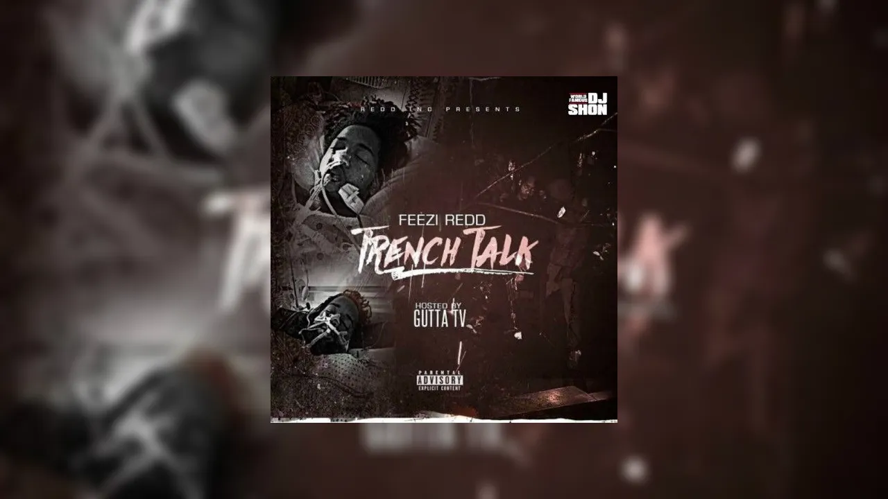 Feezi Redd Trench Talk Mixtape Hosted By Dj Shon