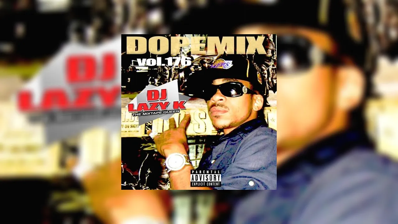 Dope Mix 176 Mixtape Hosted By DJ Lazy K