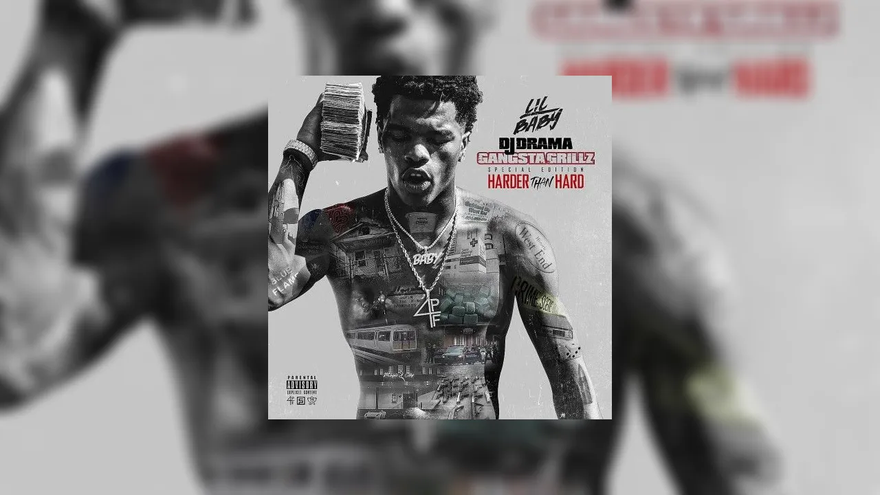 Lil Baby - Harder Than Hard Mixtape Hosted by DJ Drama