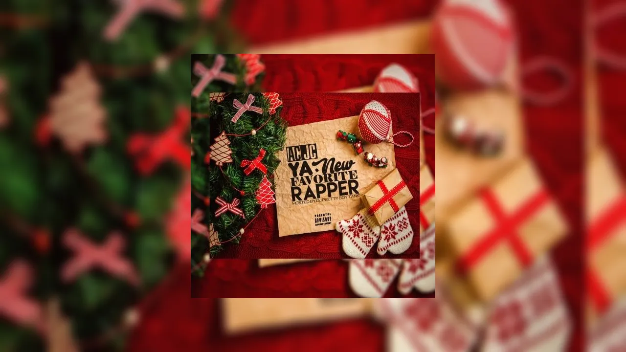 ACJC - Ya New Favorite Rapper Mixtape Hosted by DJ Pretty Boy Tank