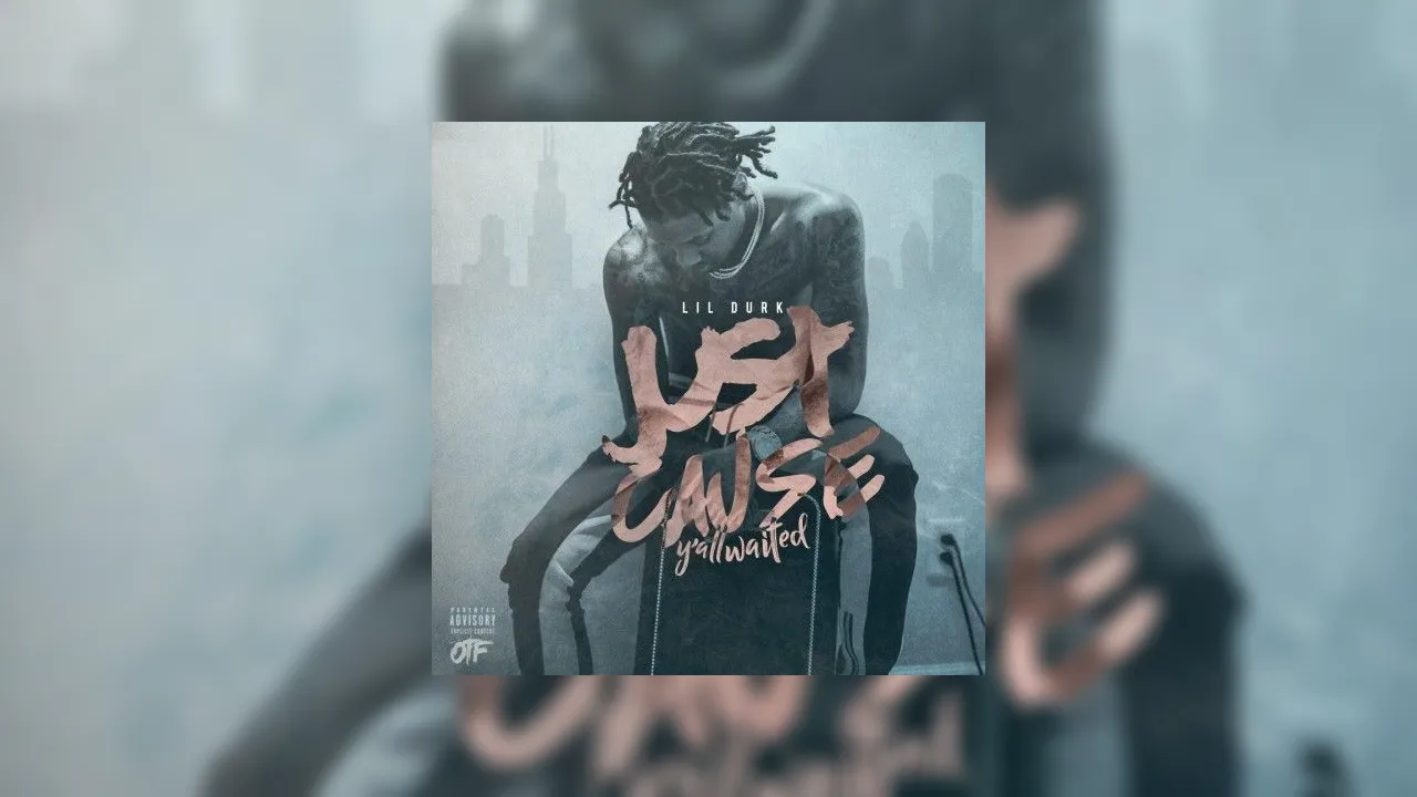 Lil Durk - Just Cause Y'all Waited Mixtape