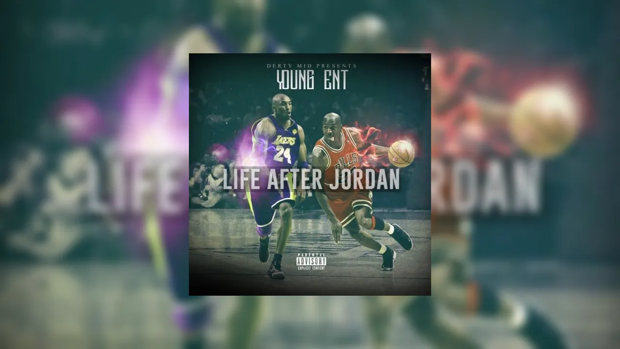 Young Ent Life After Jordan Mixtape