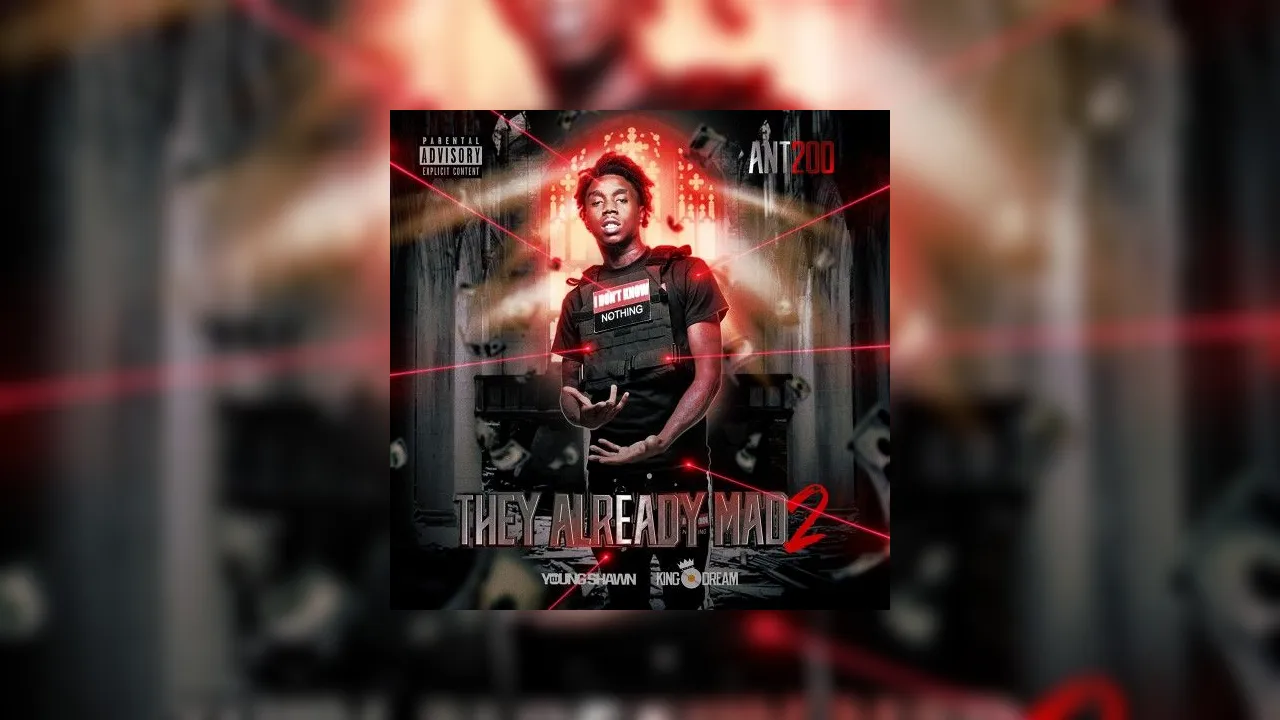 Ant200 - They Already Mad 2 Mixtape Hosted by DJ Young Shawn