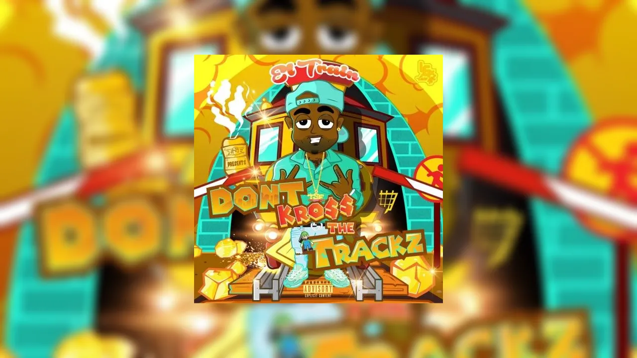 El Train - Don't Kross The Trackz Mixtape Hosted by The Sauce Factory