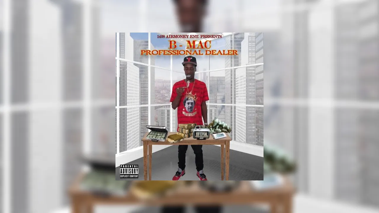 B Mac Da Don - Professional Dealer Mixtape Hosted by Trap-A-Holics
