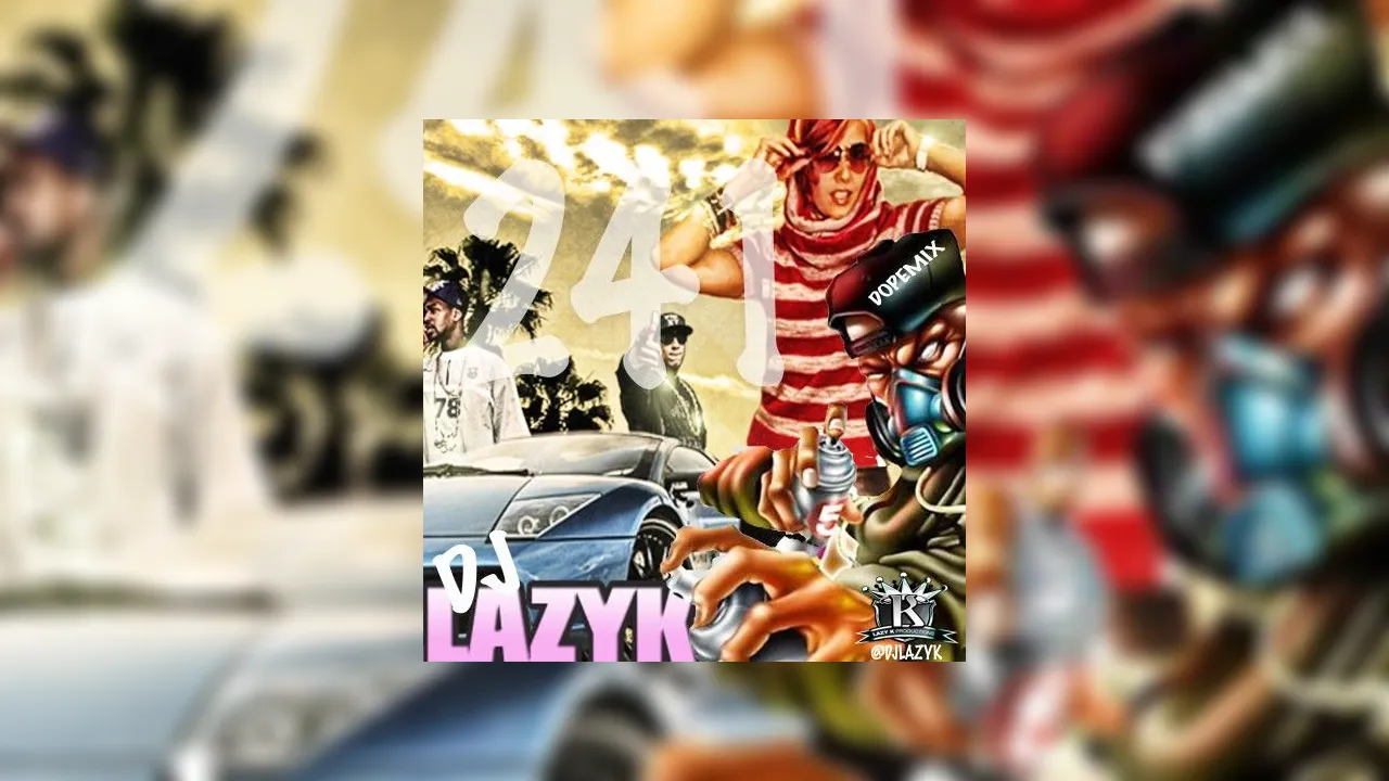 Dope Mix 241 Mixtape Hosted by DJ Lazy K