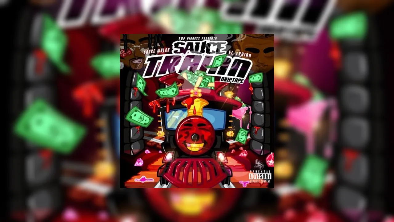 Sauce Walka Sauce Train Mixtape Hosted by The Sauce Factory