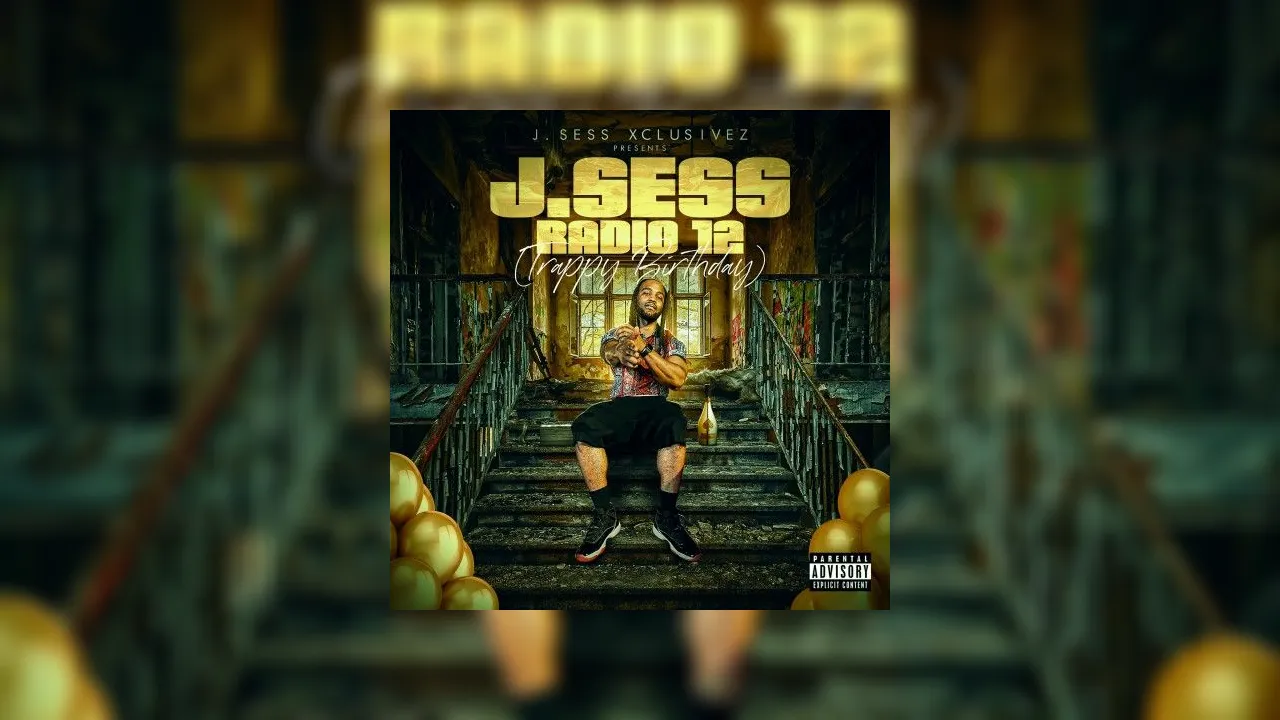 Jsess Radio 12 Trappy Birthday Mixtape Hosted By Dj Jsess Xclusivez 7085