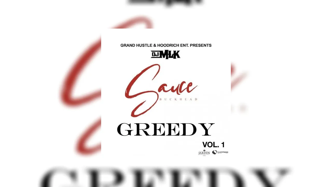 Greedy Sauce Buckhead Mixtape Hosted by DJ MLK