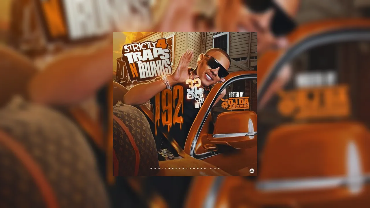 Strictly 4 The Traps N Trunks 192 (Hosted By OJ Da Juiceman