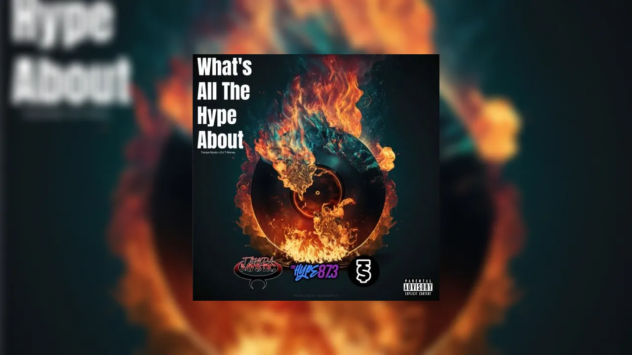 What's All The Hype About Mixtape Hosted by DJ TMoney, Tampa Mystic