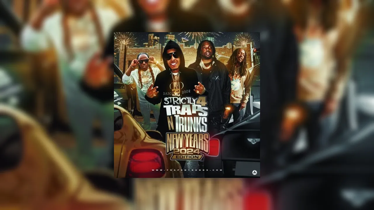 Strictly 4 The Traps N Trunks (New Years 2024 Edition) Mixtape Hosted ...