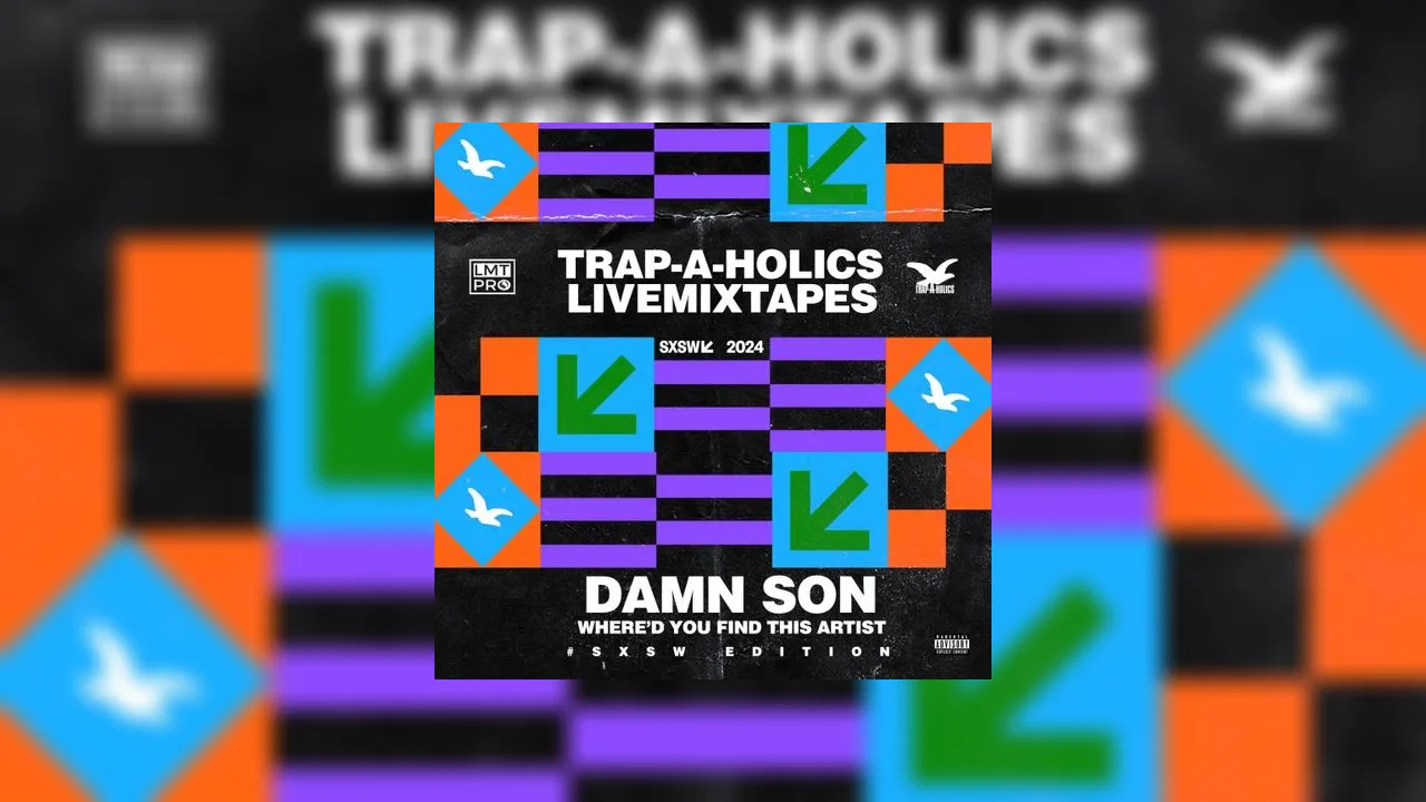 Damn Son Where'd You Find This Artist? (#SXSW EDITION) Mixtape Hosted ...