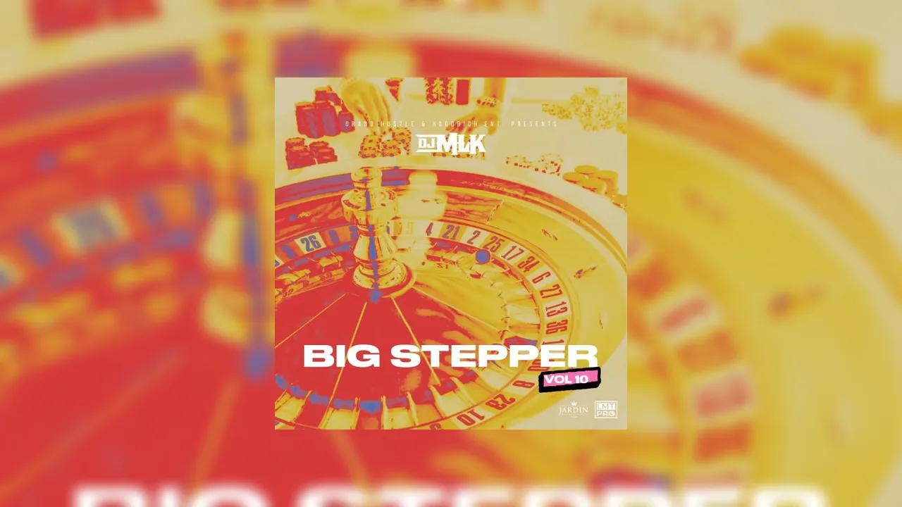 Big Stepper, Vol. 10 Mixtape Hosted by DJ MLK