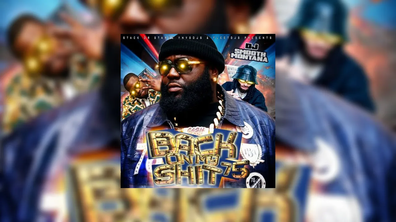 Back On My Shit 75 Mixtape Hosted by DJ Smooth Montana Back On My Shit 75 Mixtape Hosted by DJ Smooth Montana