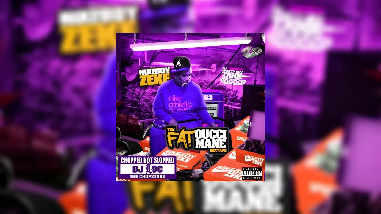 NikeBoy Zeke - The Fat Gucci Mane Mixtape (Chop Not Slop) Mixtape