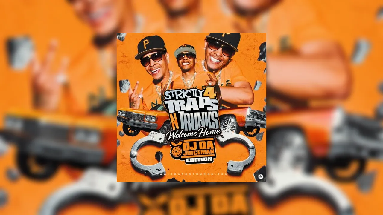 Strictly 4 The Traps N Trunks (Welcome Home OJ Da Juiceman Edition