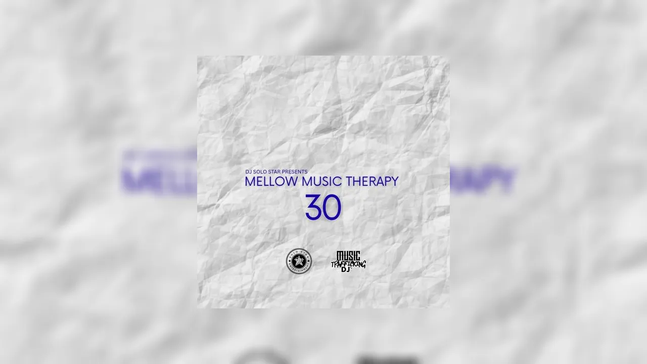 Mellow Music Therapy 30 Mixtape Hosted by DJ Solo Star