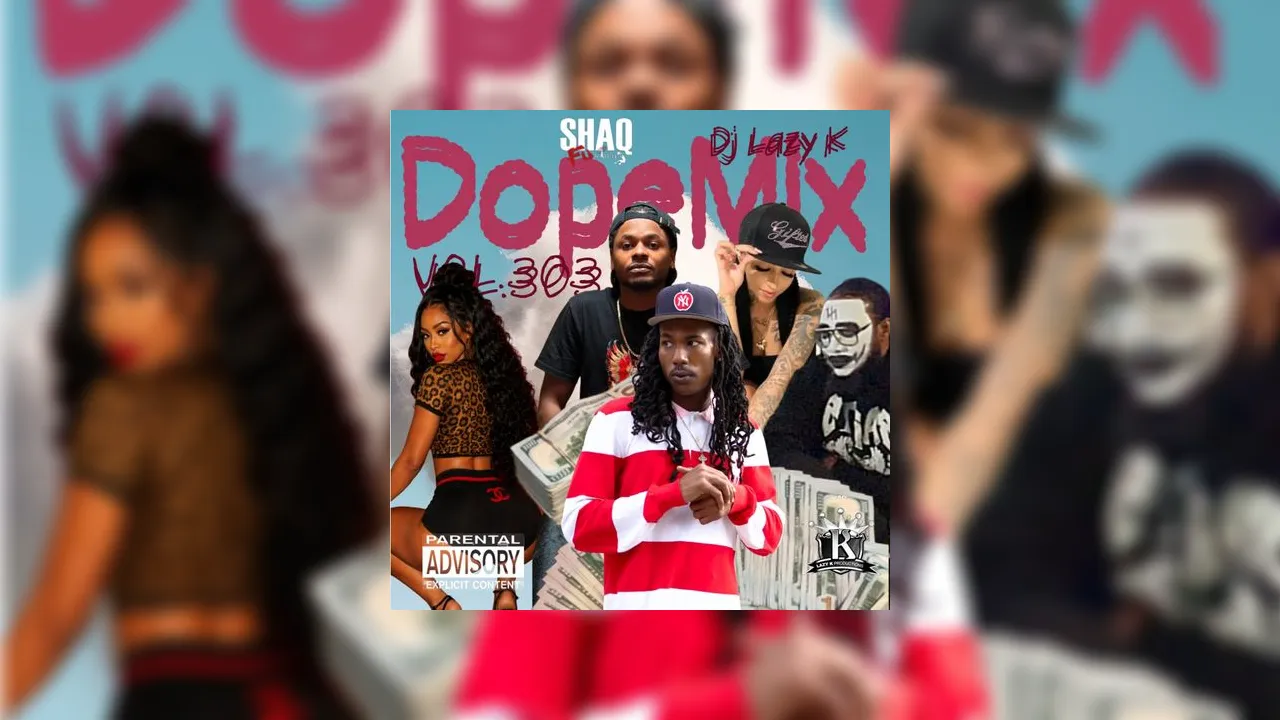 Dope Mix 303 Mixtape Hosted by DJ Lazy K