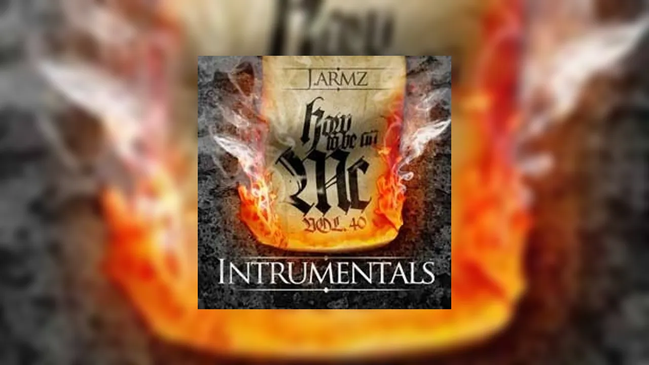 How To Be An MC Vol 40 Mixtape Hosted By J Armz how-to-be-an-mc-vol-40-mixtape-hosted-by-j-armz